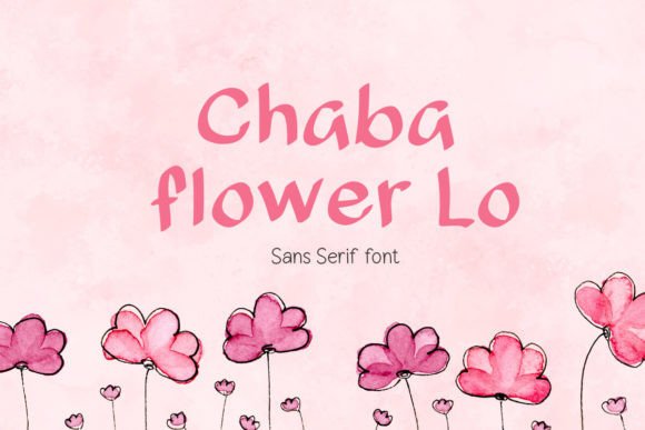 Chaba Flower Lo: The Bold Sans Serif Typeface